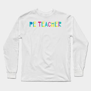 PE Teacher Gift Idea Cute Back to School Long Sleeve T-Shirt